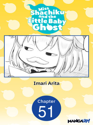 cover image of Miss Shachiku and the Little Baby Ghost, Chapter 51